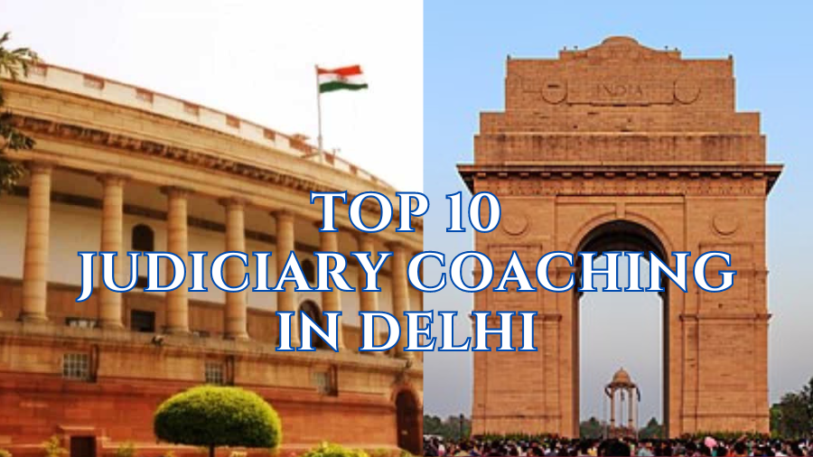Top 10 Judiciary Coaching in Delhi for Law Aspirant