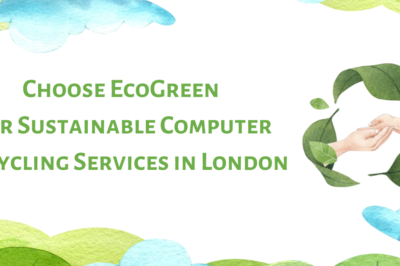 Choose EcoGreen for Sustainable Computer Recycling Services in London